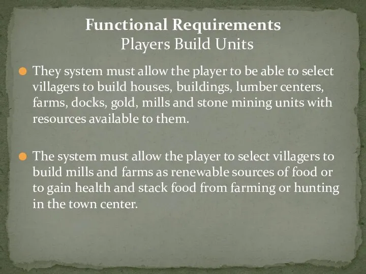 Functional Requirements Players Build Units They system must allow the player to