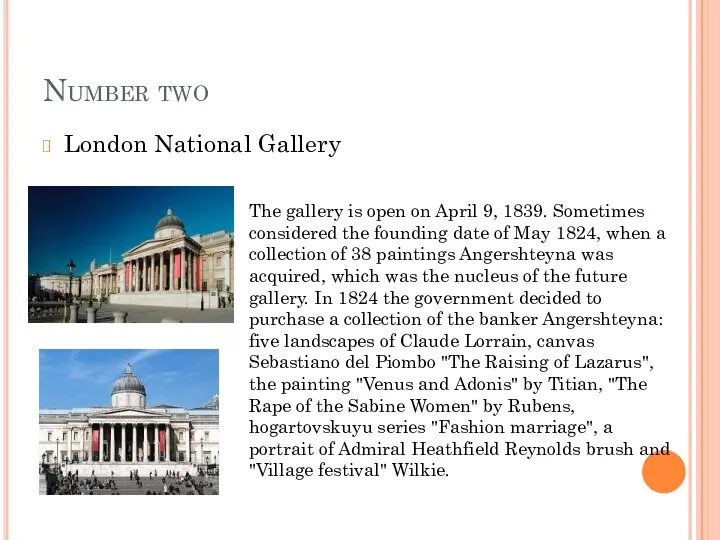 Number two London National Gallery The gallery is open on April 9,
