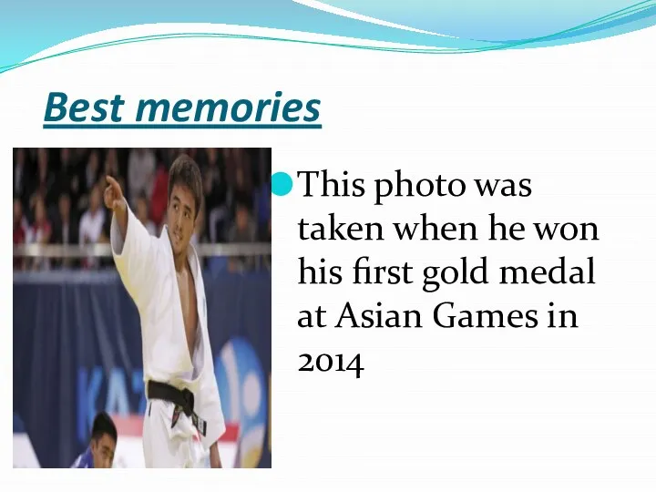 Best memories This photo was taken when he won his first gold
