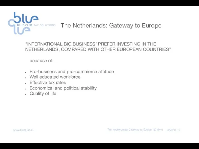 "INTERNATIONAL BIG BUSINESS’ PREFER INVESTING IN THE NETHERLANDS, COMPARED WITH OTHER EUROPEAN
