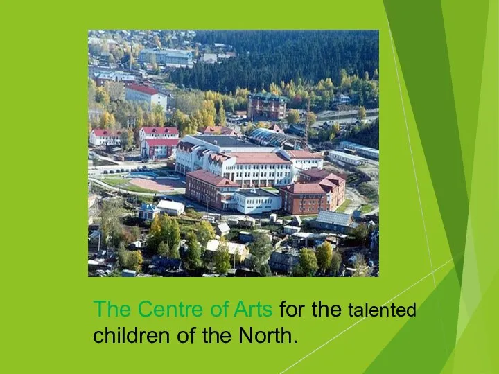 The Centre of Arts for the talented children of the North.
