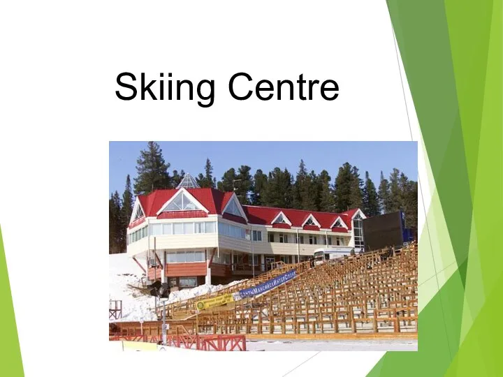 Skiing Centre