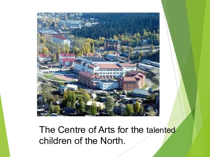 The Centre of Arts for the talented children of the North.