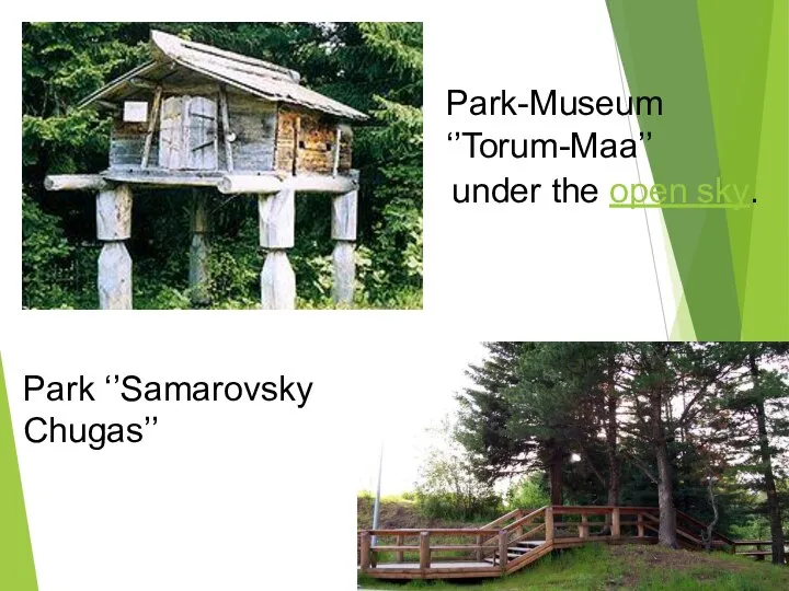 Park-Museum ‘’Torum-Maa’’ Park ‘’Samarovsky Chugas’’ under the open sky.
