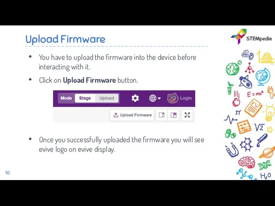 Upload Firmware You have to upload the firmware into the device before