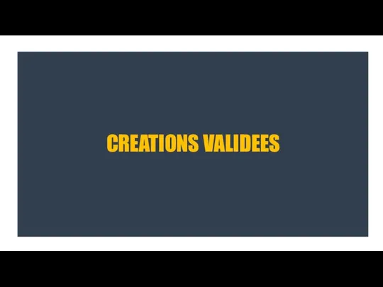 CREATIONS VALIDEES