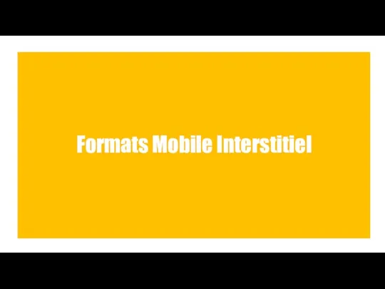 Formats Mobile Interstitiel