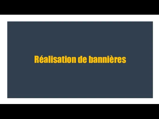 Réalisation de bannières