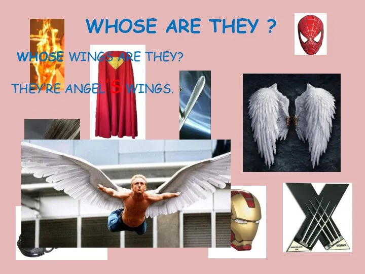 WHOSE ARE THEY ? WHOSE WINGS ARE THEY? THEY’RE ANGEL’S WINGS.