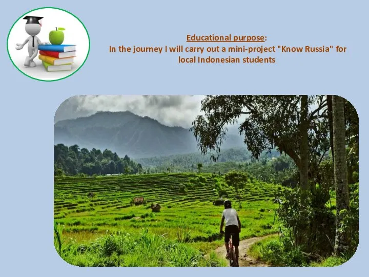 Educational purpose: In the journey I will carry out a mini-project "Know
