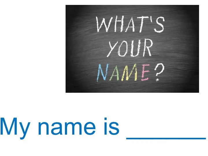 My name is ______