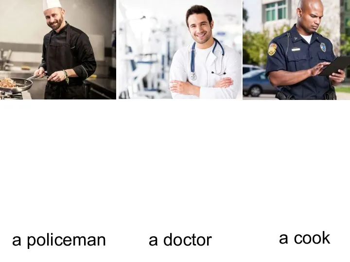 a doctor a cook a policeman