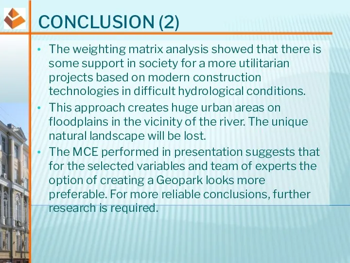 CONCLUSION (2) The weighting matrix analysis showed that there is some support