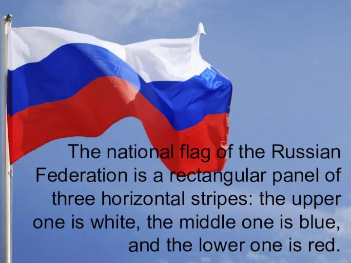 Flag of the Russian Federation The national flag of the Russian Federation