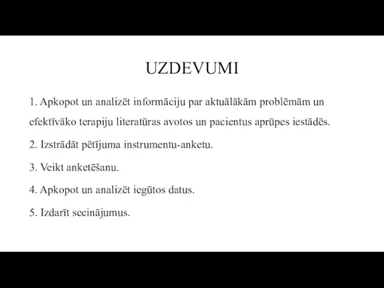 UZDEVUMI 1. Apkopot un analizēt informāciju par aktuālākām problēmām un efektīvāko terapiju