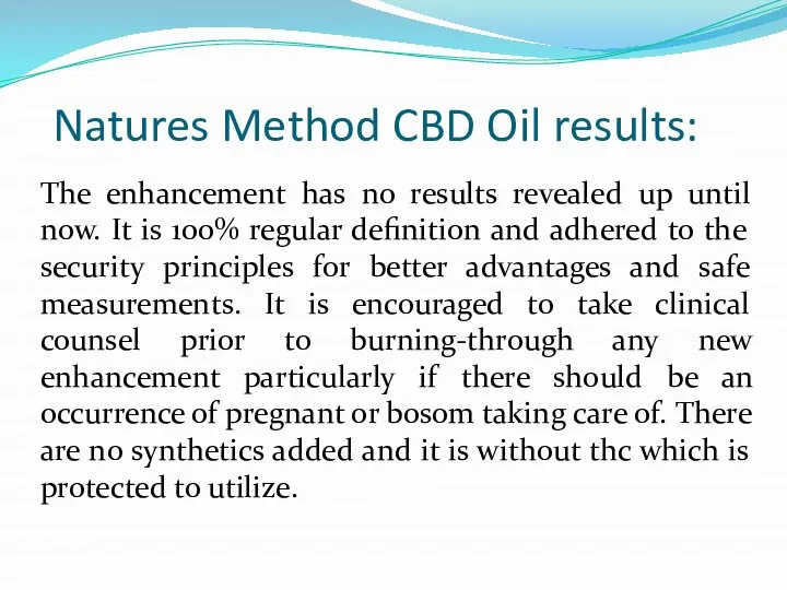 Natures Method CBD Oil results: The enhancement has no results revealed up