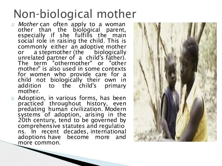 Mother can often apply to a woman other than the biological parent,