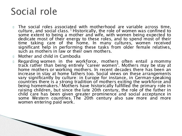 The social roles associated with motherhood are variable across time, culture, and