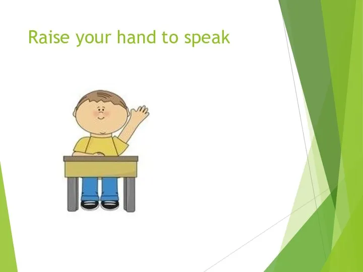 Raise your hand to speak