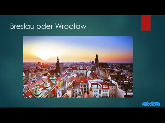 Breslau oder Wrocław