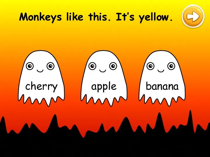 Monkeys like this. It’s yellow.
