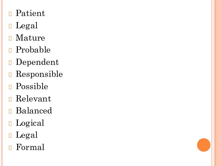 Patient Legal Mature Probable Dependent Responsible Possible Relevant Balanced Logical Legal Formal