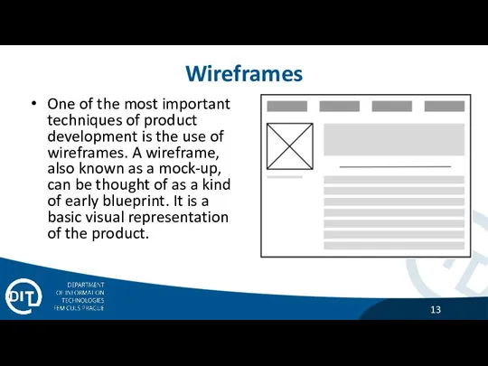 Wireframes One of the most important techniques of product development is the