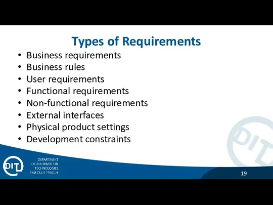 Types of Requirements Business requirements Business rules User requirements Functional requirements Non-functional