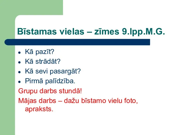 Bīstamas vielas – zīmes 9.lpp.M.G. Kā pazīt? Kā strādāt? Kā sevi pasargāt?