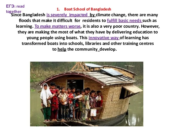 Boat School of Bangladesh Since Bangladesh is severely impacted by climate change,