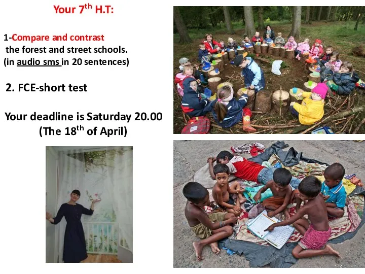 Your 7th H.T: 1-Compare and contrast the forest and street schools. (in
