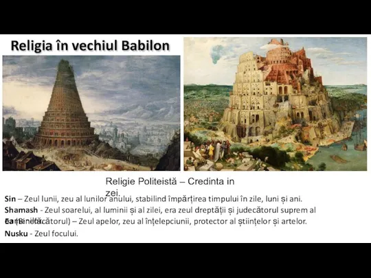 Religia în vechiul Babilon Religie Politeistă – Credinta in zei. Sin –