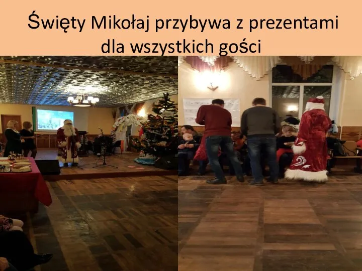 Święty Mikołaj przybywa z prezentami dla wszystkich gości