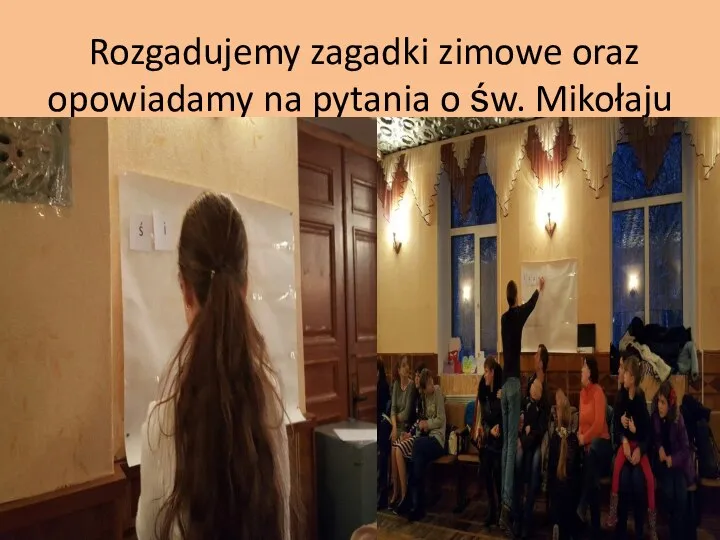 Rozgadujemy zagadki zimowe oraz opowiadamy na pytania o św. Mikołaju