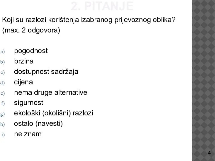 2. PITANJE Koji su razlozi korištenja izabranog prijevoznog oblika? (max. 2 odgovora)