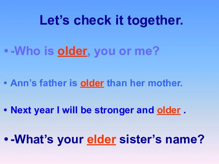 Let’s check it together. -Who is older, you or me? Ann’s father