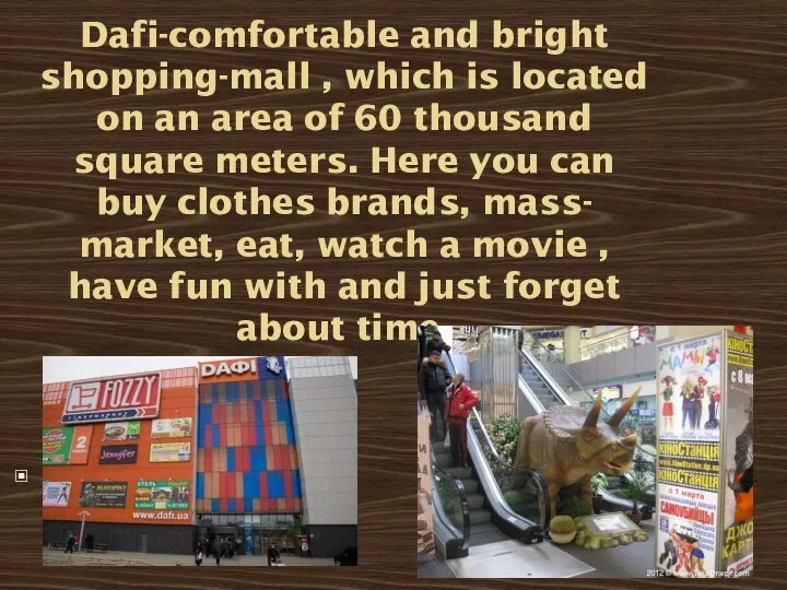 Dafi-comfortable and bright shopping-mall , which is located on an area of