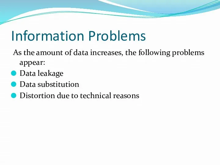 Information Problems As the amount of data increases, the following problems appear: