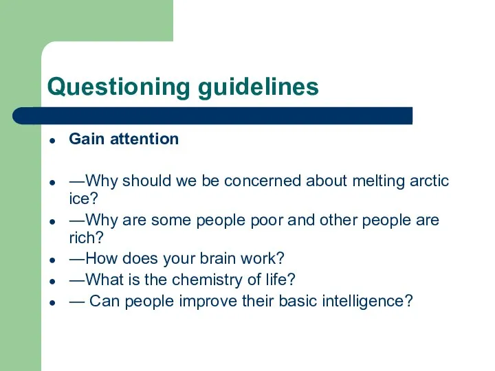 Questioning guidelines Gain attention ―Why should we be concerned about melting arctic