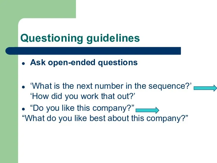 Questioning guidelines Ask open-ended questions ‘What is the next number in the