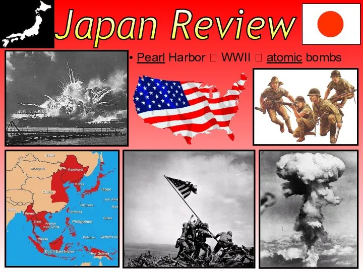Japan Review Pearl Harbor ? WWII ? atomic bombs