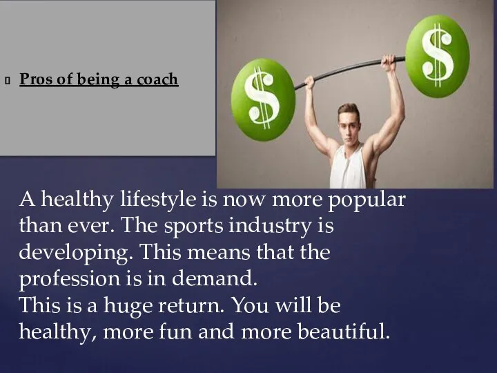 Pros of being a coach A healthy lifestyle is now more popular