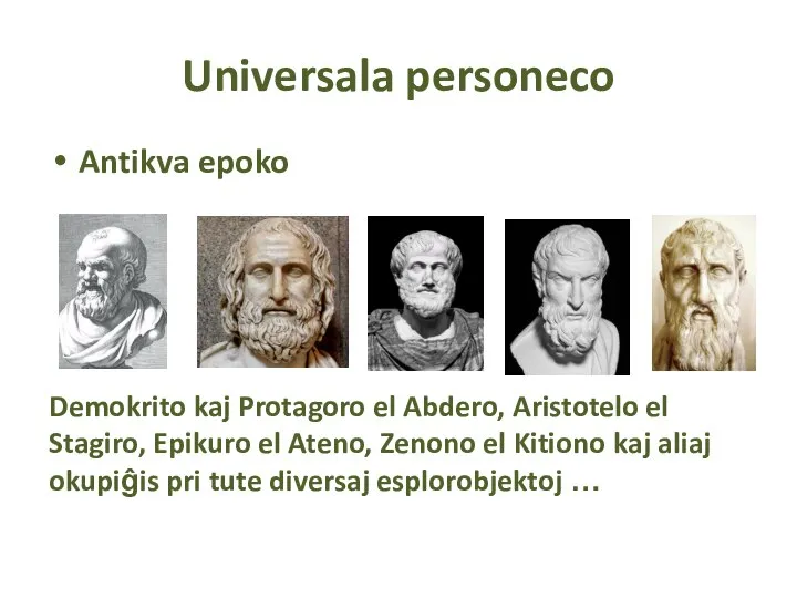 Universala personeco Antikva epoko Demokrito kaj Protagoro el Abdero, Aristotelo el Stagiro,