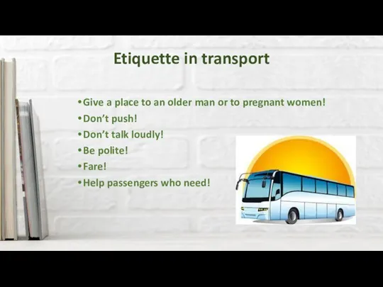 Etiquette in transport Give a place to an older man or to