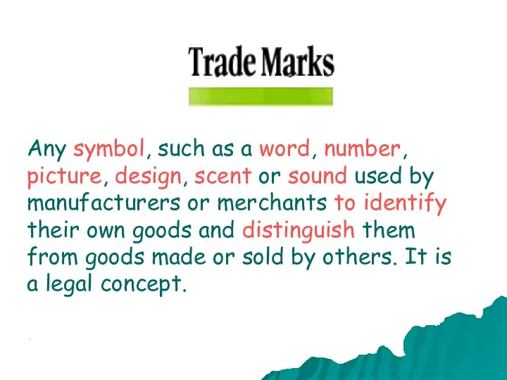 Any symbol, such as a word, number, picture, design, scent or sound