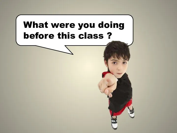 What were you doing before this class ?