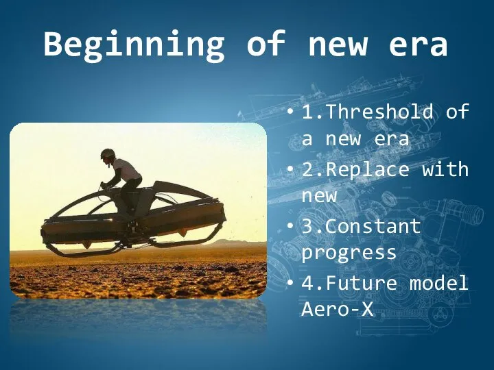 1.Threshold of a new era 2.Replace with new 3.Constant progress 4.Future model