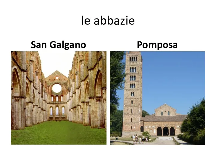 le abbazie San Galgano Pomposa