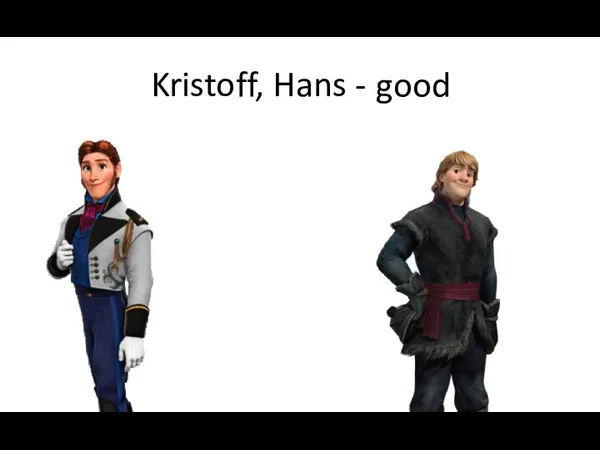 Kristoff, Hans - good good