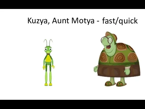 Kuzya, Aunt Motya - slow fast/quick